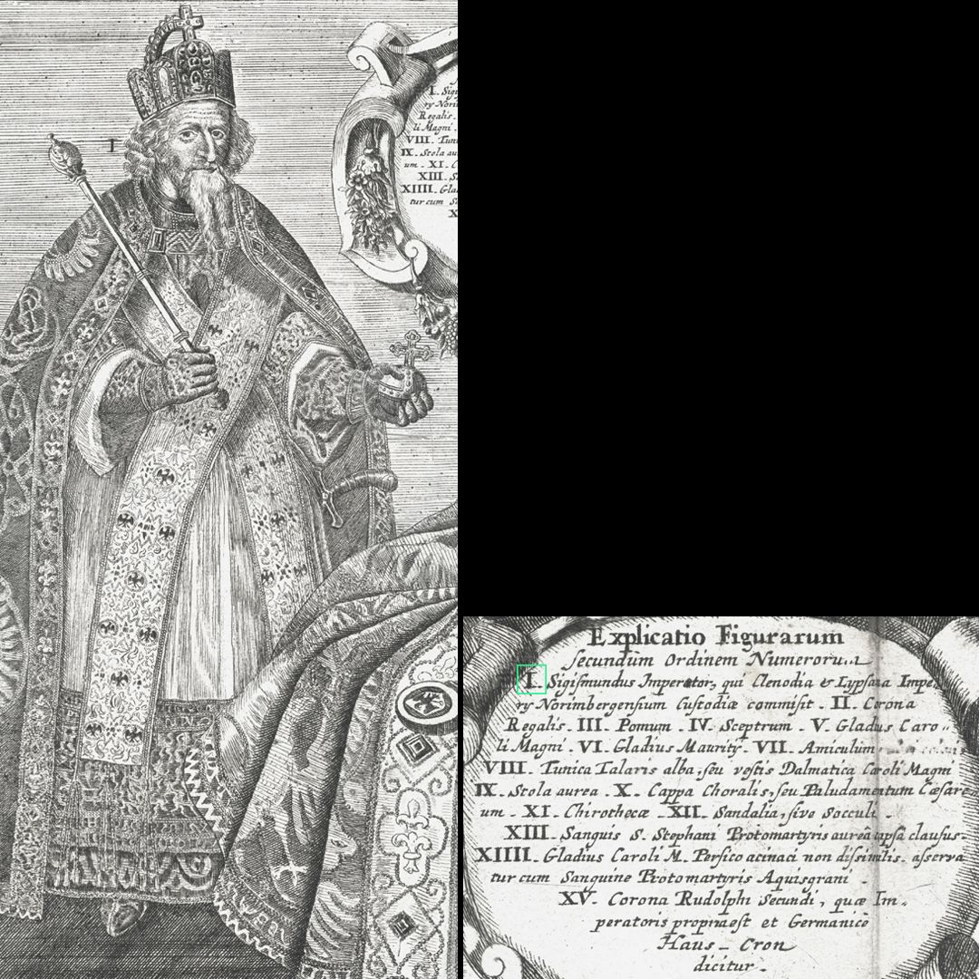 Abbildung des kaiserlichen Ornats, und anderer Kleinodien, welche zu Nünberg verwahret werden. I / Sigismund, römischer Kaiser, welcher die kaiserlichen Kleinodien und Heiligthümer nach Nürnberg in Verwahrung gegeben.