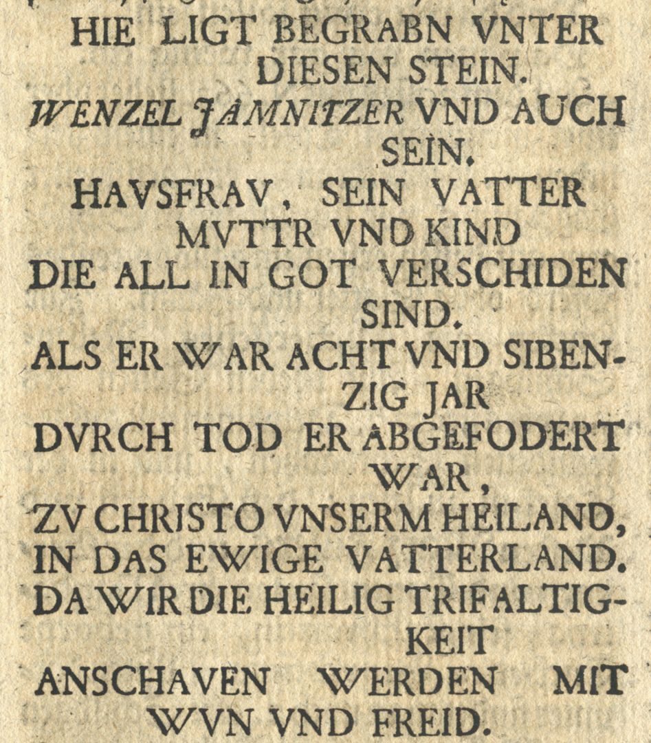Wenzel Jamnitzer Grabstätte Auszug aus Joh. Martin Trechsels, Großkopf genannt: "Verneuertes Gedächtnis des nürnbergischen Johannis Kirch Hof ..." , Franckf. & Leipzig 1735, Seite 390
