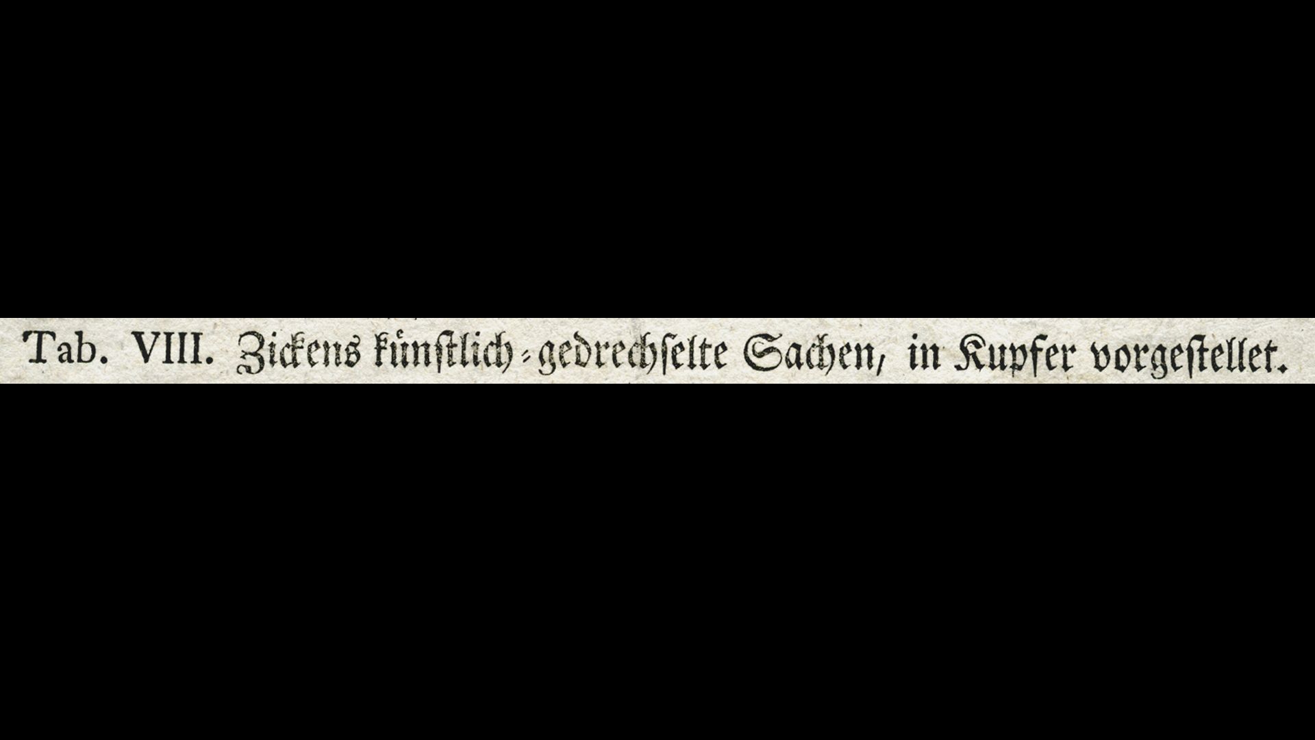 Gedrechselte Sachen Tab. VIII / Kurzbeschreibung